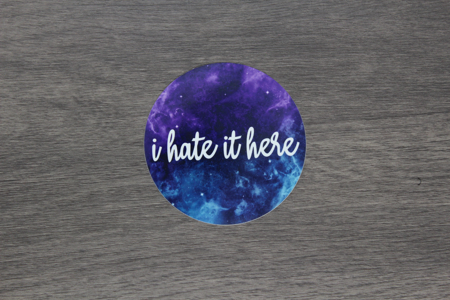 I Hate It Here Sticker